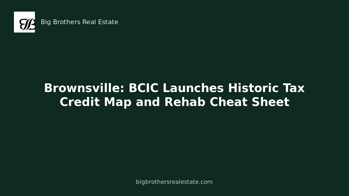 Brownsville: BCIC Launches Historic Tax Credit Map and Rehab Cheat Sheet